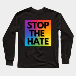 Stop The Hate Long Sleeve T-Shirt